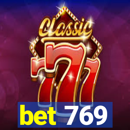 bet 769