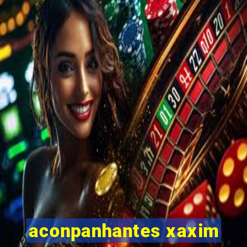 aconpanhantes xaxim