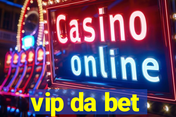 vip da bet