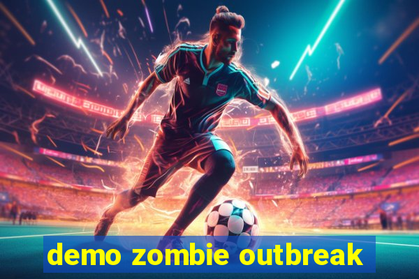 demo zombie outbreak