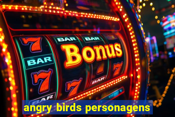 angry birds personagens