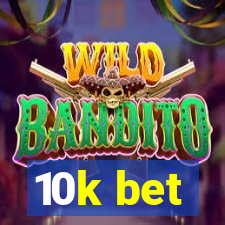 10k bet