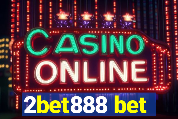 2bet888 bet