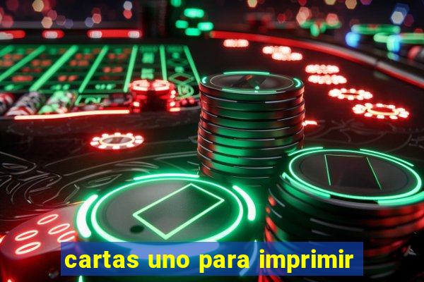cartas uno para imprimir