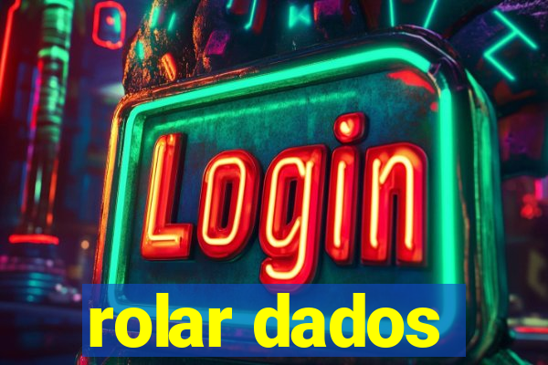 rolar dados