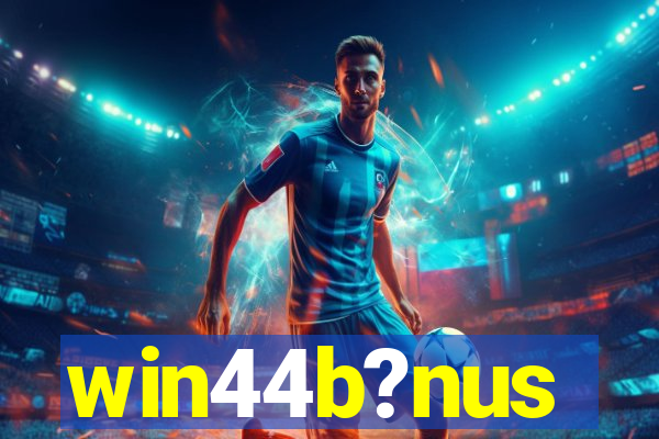 win44b?nus