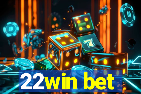 22win bet