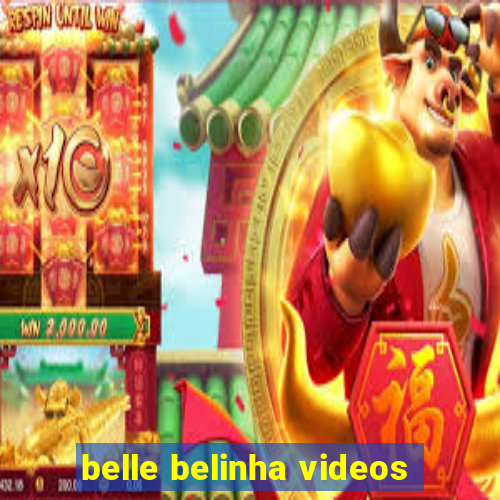 belle belinha videos