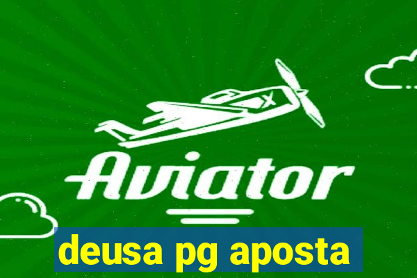 deusa pg aposta