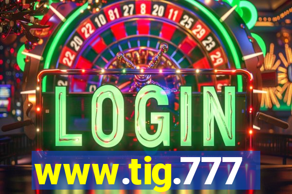 www.tig.777