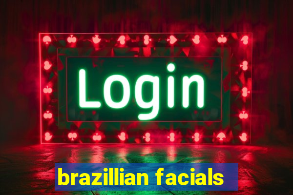 brazillian facials