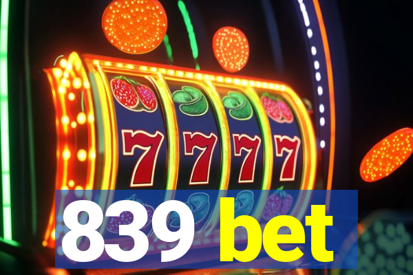 839 bet