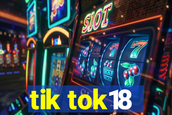 tik tok18