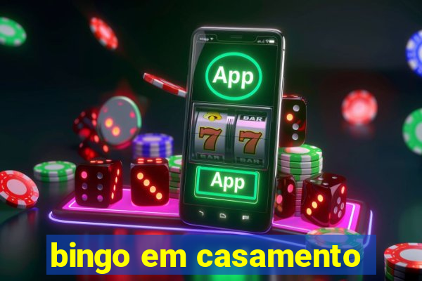 bingo em casamento