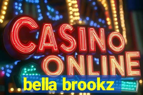 bella brookz