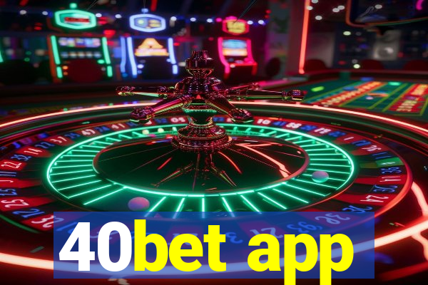 40bet app