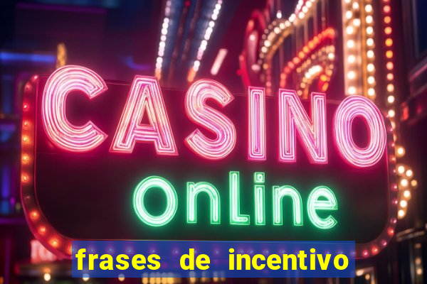 frases de incentivo para jogadores de futebol