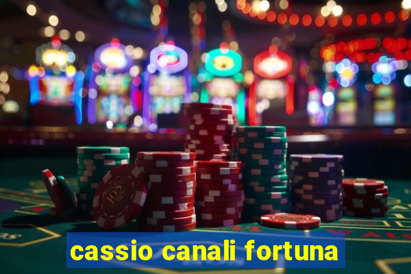 cassio canali fortuna