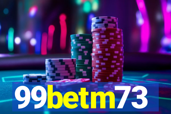 99betm73