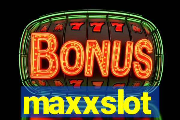 maxxslot
