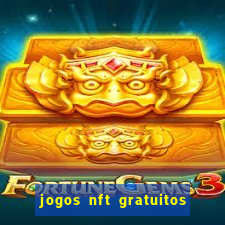 jogos nft gratuitos que pagam