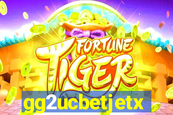 gg2ucbetjetx