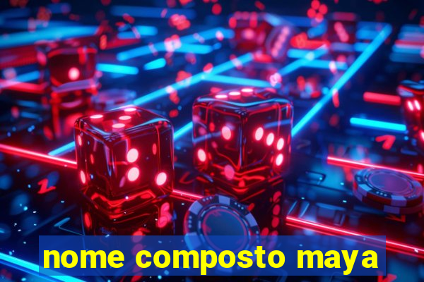 nome composto maya