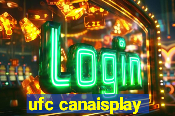ufc canaisplay