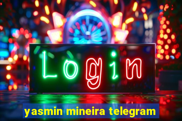 yasmin mineira telegram