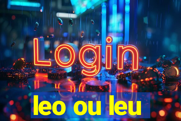 leo ou leu
