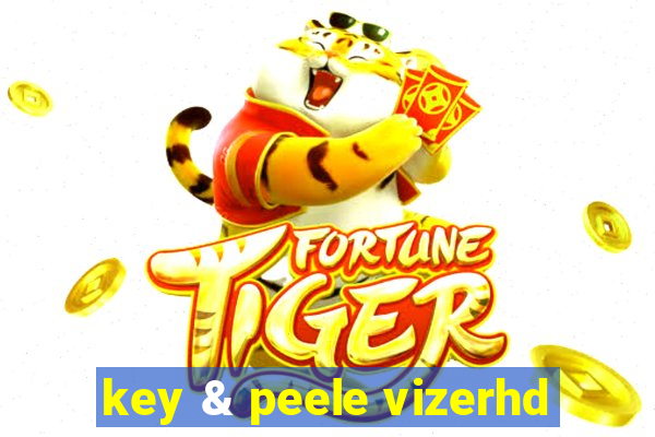 key & peele vizerhd