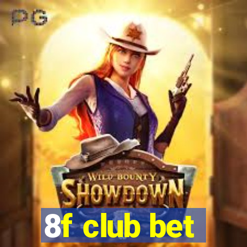 8f club bet
