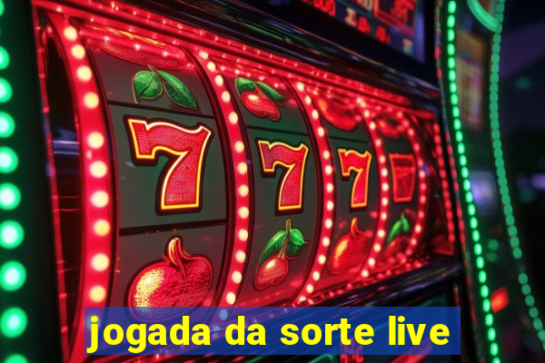 jogada da sorte live