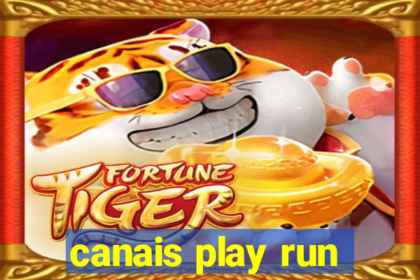 canais play run