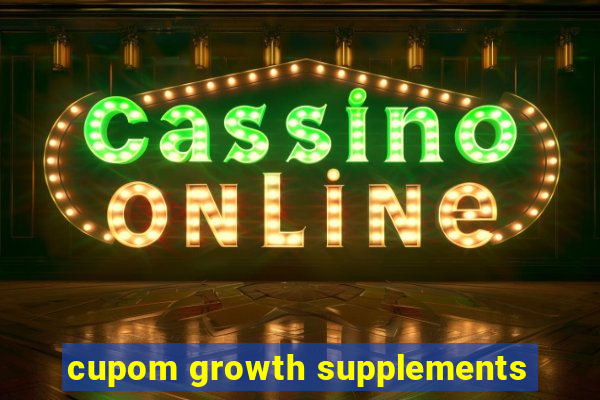cupom growth supplements