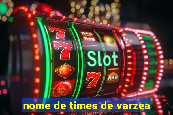 nome de times de varzea