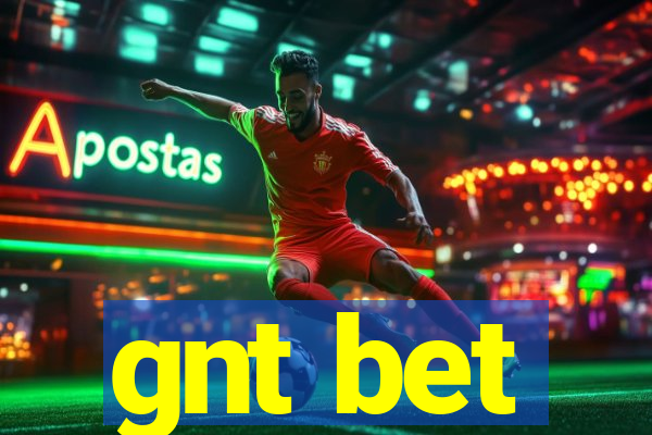 gnt bet