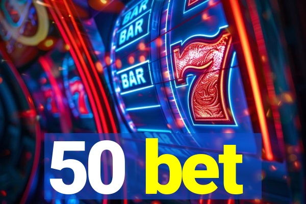 50 bet
