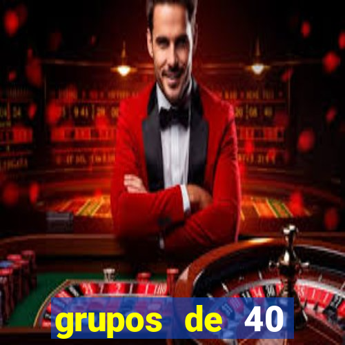 grupos de 40 dezenas da quina
