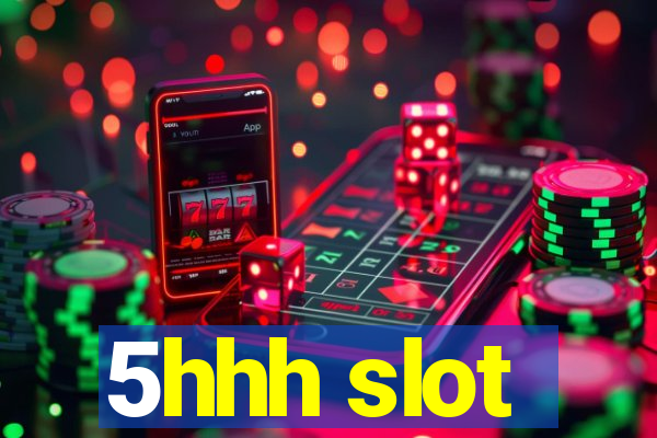5hhh slot