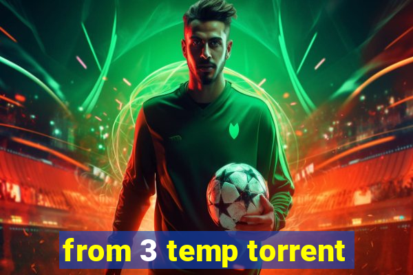 from 3 temp torrent