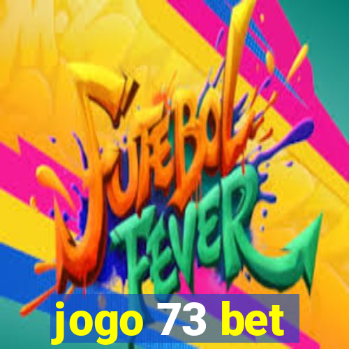 jogo 73 bet