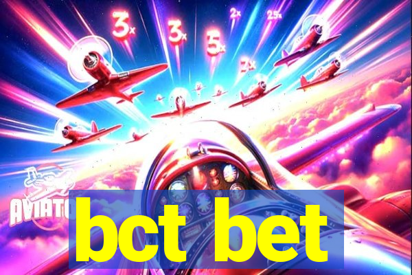 bct bet