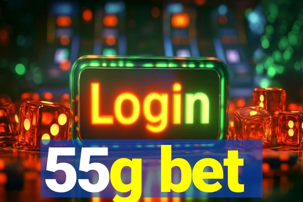 55g bet