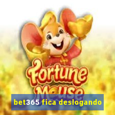 bet365 fica deslogando