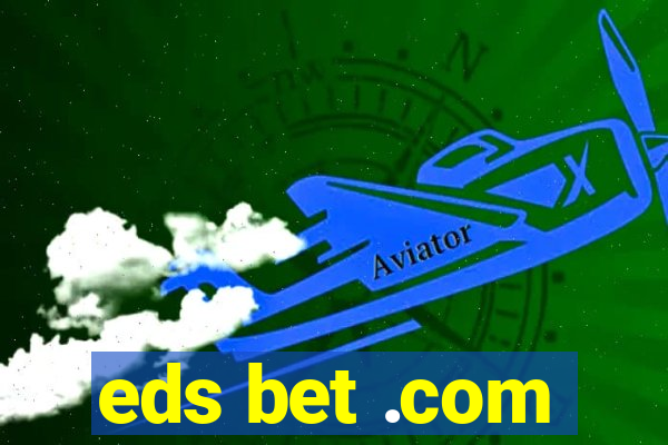 eds bet .com