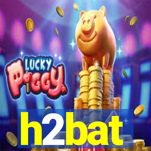 h2bat