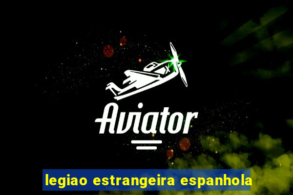 legiao estrangeira espanhola