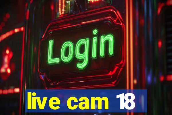 live cam 18