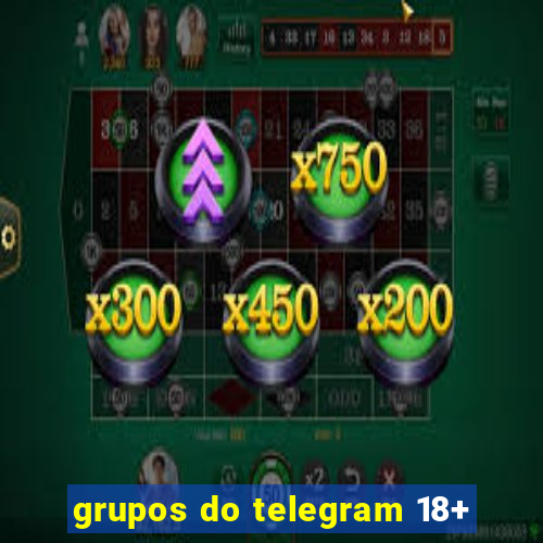 grupos do telegram 18+